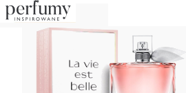 Perfumy zainspirowane Lancome La Vie Est Belle